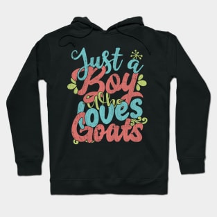 Just A Boy Who Loves Goats - Farmers Gift graphic Hoodie